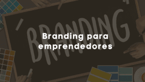 CURSO DE BRANDING PARA EMPRENDEDORES